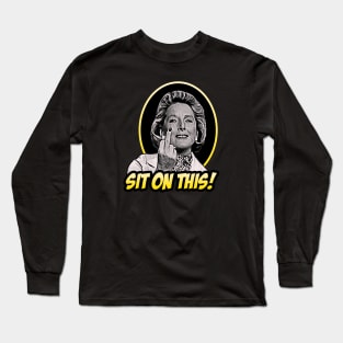 Sit On This! Long Sleeve T-Shirt